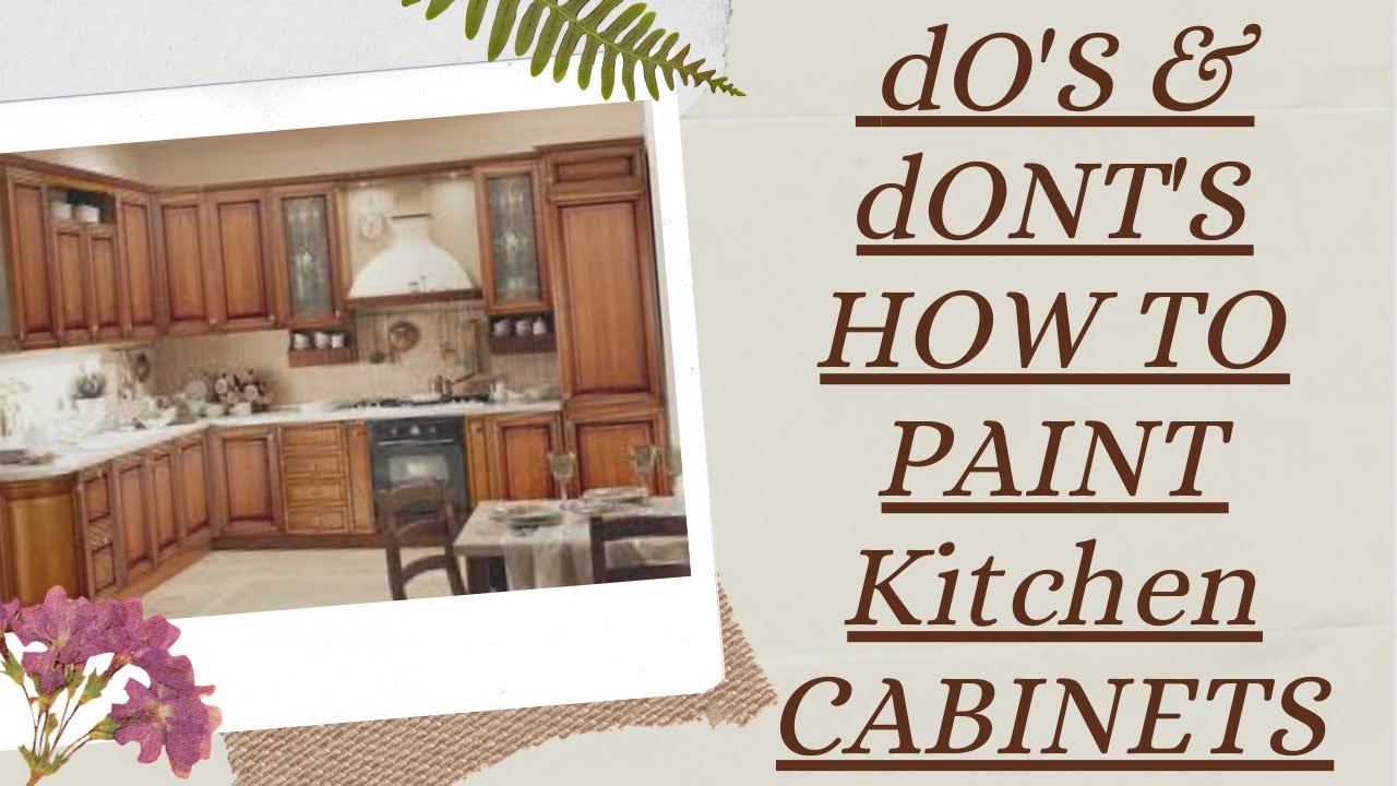 dO'S & dONT'S HOW TO PAINT KITCHEN YouTube