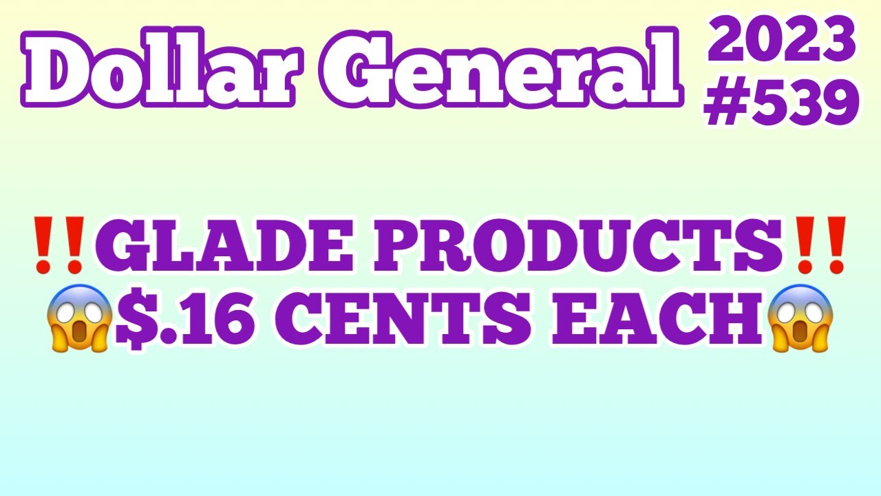 2023539🤑Dollar General Couponing😱GLADE PRODUCTS FOR .16 CENTS EACH‼