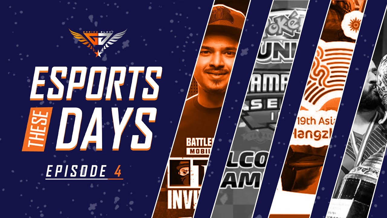 ESPORTS THESE DAYS : EPISODE - 4