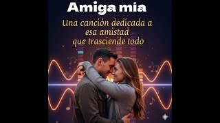Poesía &amp; Musica85 -Amiga Mía