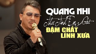 Thư Tình Em Gái - Đường Trần Lá Đổ - Lá Thư Tiền Tuyến 🔥 QUANG NHI Giọng Ca Đậm Chất Lính Xưa