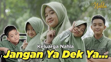 JANGAN YA DEK YA - KELUARGA NAHLA ( Official Music Video )