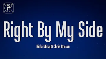 Nicki Minaj - Right By My Side (Lyrics) ft. Chris Brown
