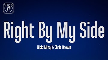 Nicki Minaj - Right By My Side (Lyrics) ft. Chris Brown