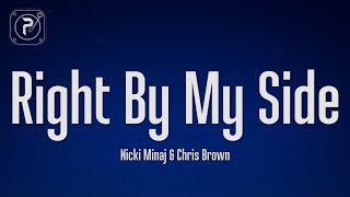 Nicki Minaj - Right By My Side (Lyrics) ft. Chris Brown