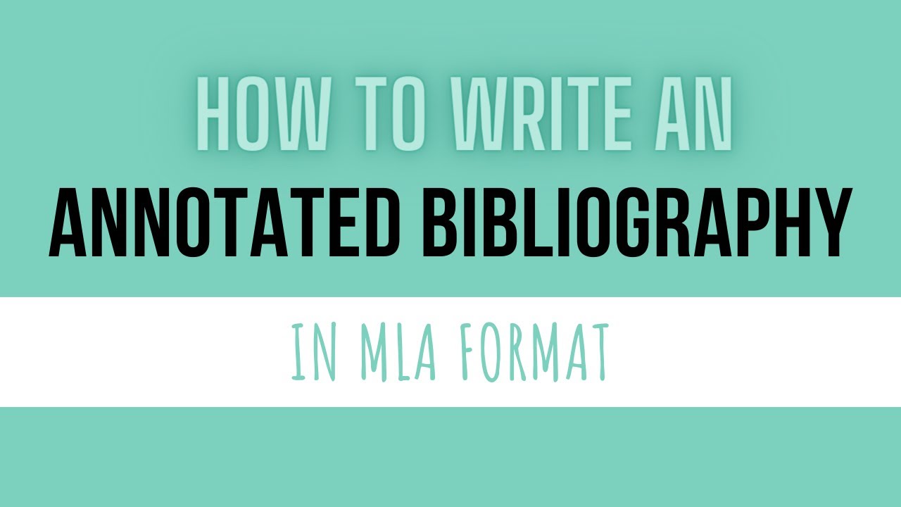 how to write an annotated bibliography in mla format