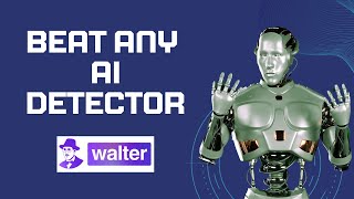 Beat Any AI Detector with walterwrites.ai