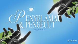 07 Juni 2026 - "Penyelamat dan Pengecut" - Pdt. Lim Jiu Na