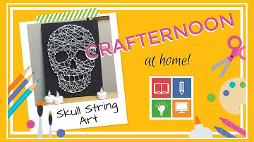 Crafternoon at Home: Skull String Art