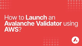 How to Launch an Avalanche Validator using AWS