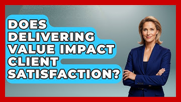 Does Delivering Value Impact Client Satisfaction? | Consulting Career Hub News