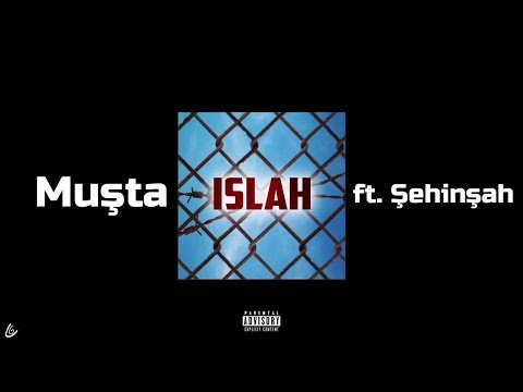 Muşta feat. Şehinşah - ISLAH (Kaldırılan Klip)