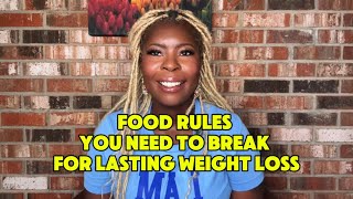 3 Food Rules You Need to Break for Sustainable Weight Loss