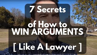 7 Lawyer Tactics to Win ANY Argument in Everyday Life Guide