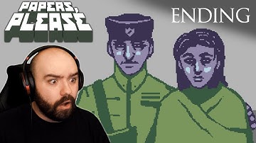 Time to Escape? - Papers, Please | Blind Playthrough [Part 5 - ENDING]