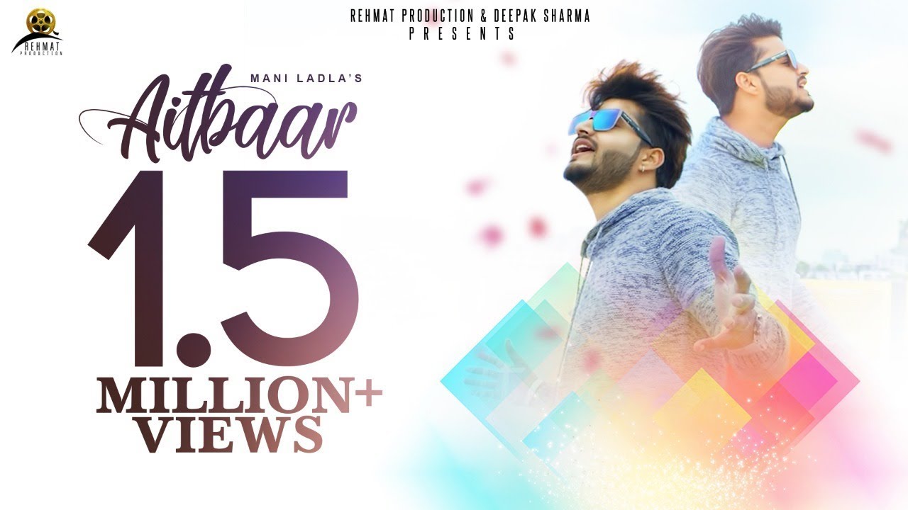 Aitbaar  Full HD  Mani Ladla  Latest Punjabi Songs 2018  Rehmat Production