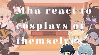 Mha react||•People cosplaying as them•||Heros &amp; Villians