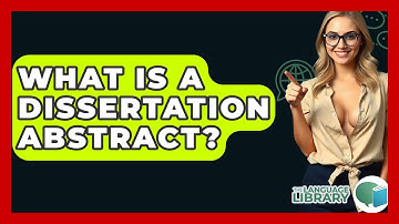 What Is A Dissertation Abstract? - The Language Library