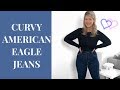 CURVY AMERICAN EAGLE JEANS TRY ON