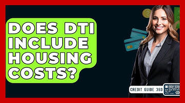 Does DTI Include Housing Costs? - CreditGuide360.com