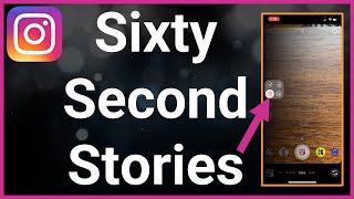 How To Make Instagram Story 60 Seconds