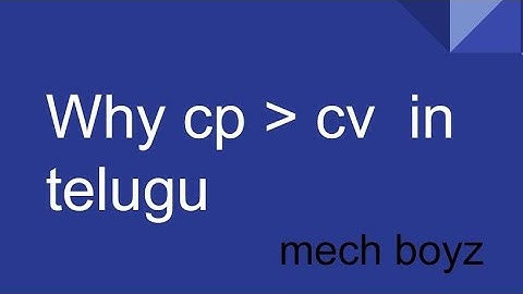 why cp greater than cv thermodynamics telugu lecture