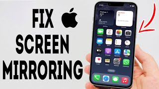 How To Fix Screen Mirroring Not Working On iPhone - Full Guide