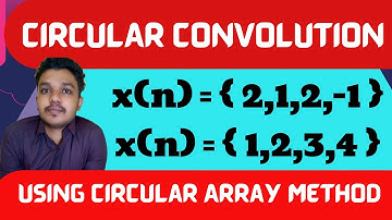 Circular Convolution | DSP | Using Circular Array Method | Concentric Circle Method | Mathspedia |