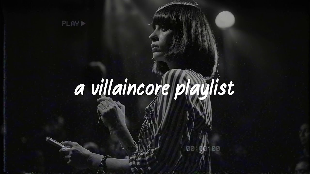 i wanna taste the feeling of liking - a villaincore playlist