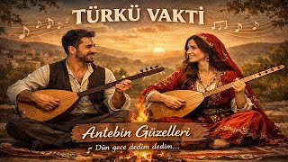 Antebin Güzelleri Gaziantep Yöresi Türküsü Ürküvakti