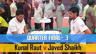 QF-3 : Javed Shaikh (Mumbai-Sub) Vs Kunal Raut (Mumbai) | Shivshankar Utsav Mandal