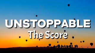 The Score - Unstoppable (Lyrics) Resimi