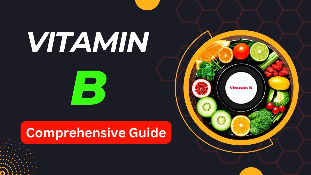 The Ultimate Guide to Vitamin B Sources, Benefits and Possible Side