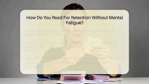 How Do You Read For Retention Without Mental Fatigue? - Ultimate Study Hacks