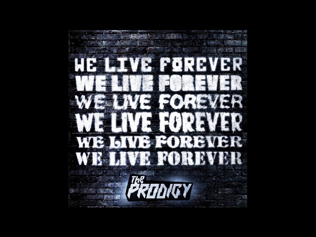 The Prodigy - We Live Forever