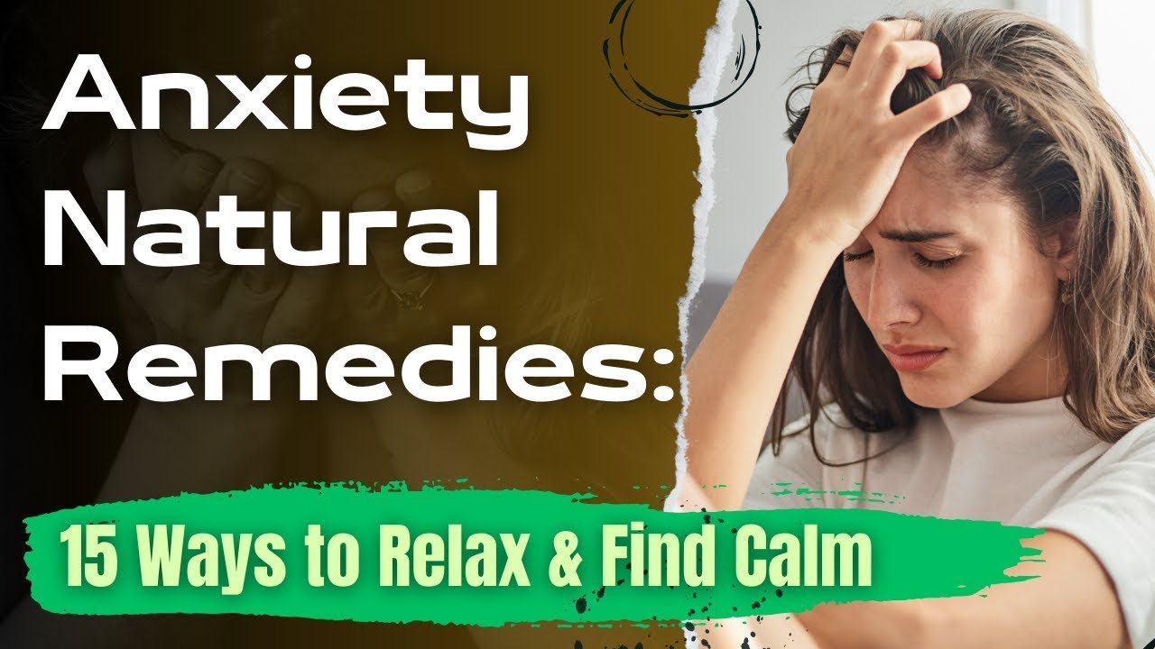 Anxiety Natural Remedies | 15 Ways to Relax & Find Calm | FoodologybyDr ...