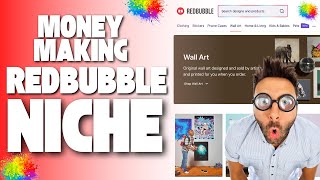 I Found This Profitable Redbubble Niche Unexpectedly