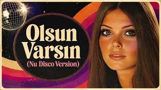 Olsun Varsın (Nu Disco Version)