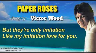 PAPER ROSES - Victor Wood PAPER ROSES - Victor Wood