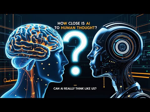 How Close is AI to Human Thought? Explained Simply | Can AI Really Think Like a Human?