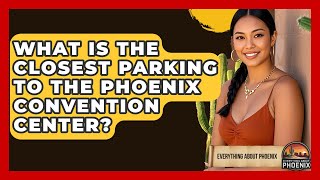 What Is The Closest Parking To The Phoenix Convention Center? - Everything About Phoenix