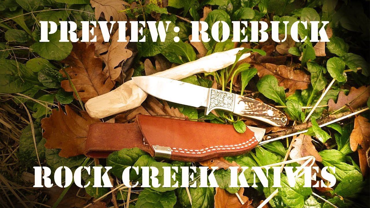Preview: Roebuck - Rock Creek Knives - YouTube
