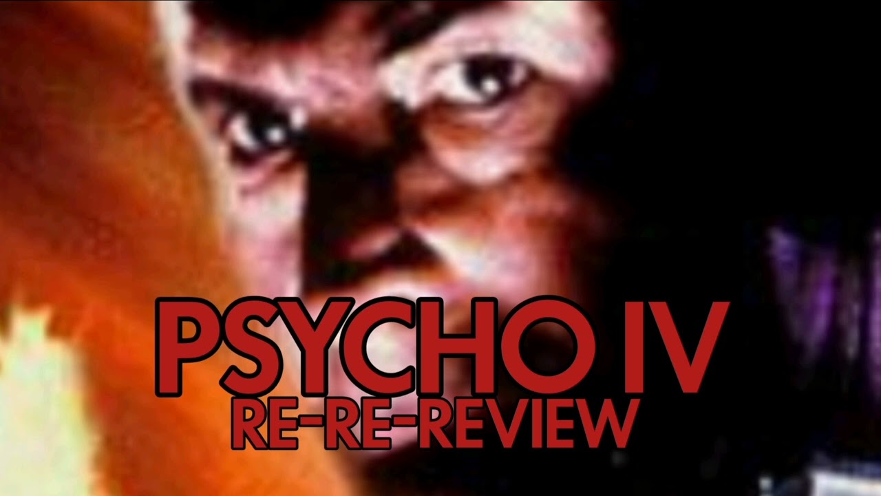 Psycho IV - Re-Re-Review