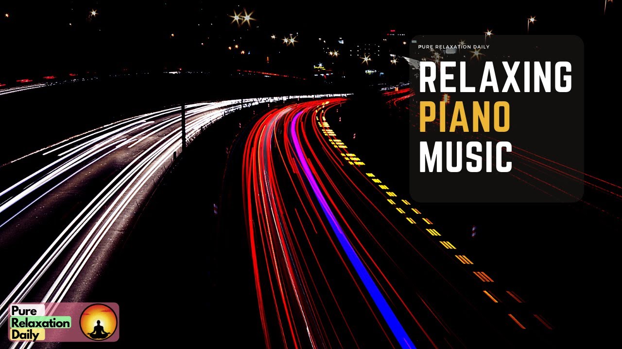 Relaxing Piano Music: Peaceful Music| Light Of The Night By Pure Relaxation Daily ★14