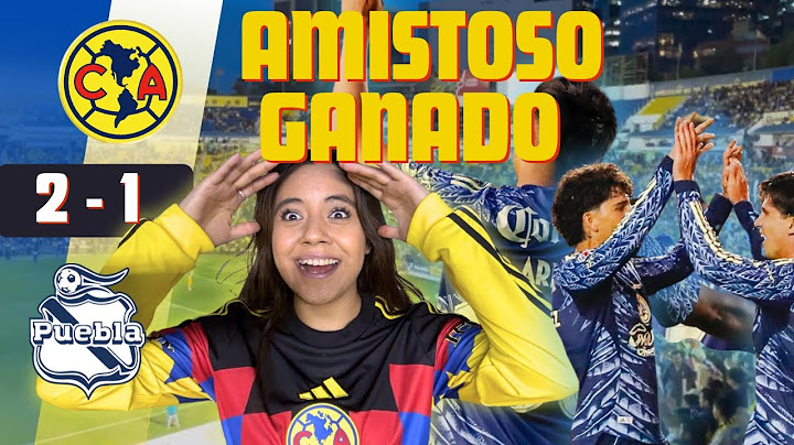 AMERICA 2-1 PUEBLA I PARTIDO AMISTOSO I LIGAMX I VIDEOREACCION