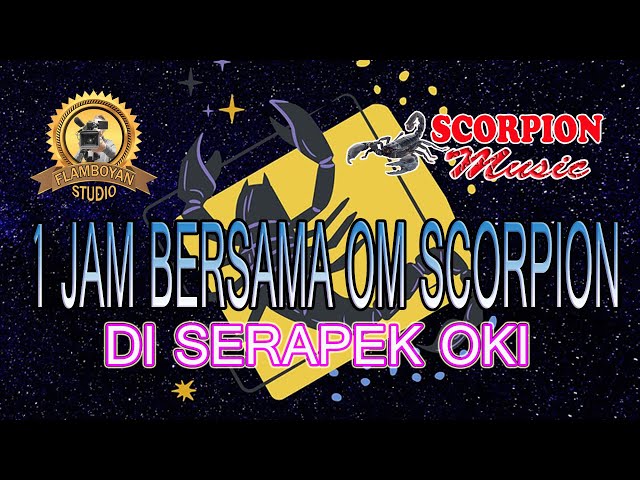 1 JAM BERSAMA SCORPION MUSIC DI SERAPEK OKI TELUK GELAM class=