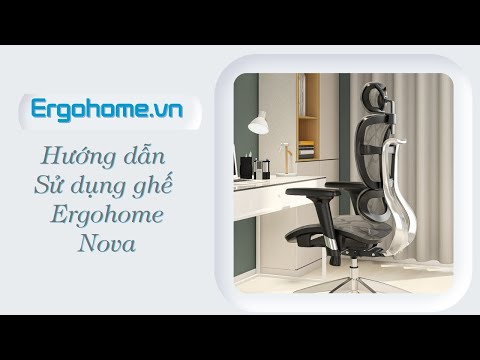 Video Hướng dẫn lắp đặt ghế công thái học Nova - ERGOHOME - youtube