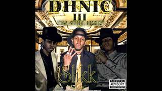 Slikk - I'm Still Livin' (DHNIC III) (FULL ALBUM 2007)