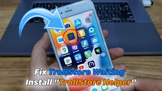 How To Fix &quot;TrollStore Waiting&quot; Install TrollStore Helper