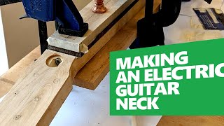 Designing and building an electric guitar - Episode 6 - Making the neck